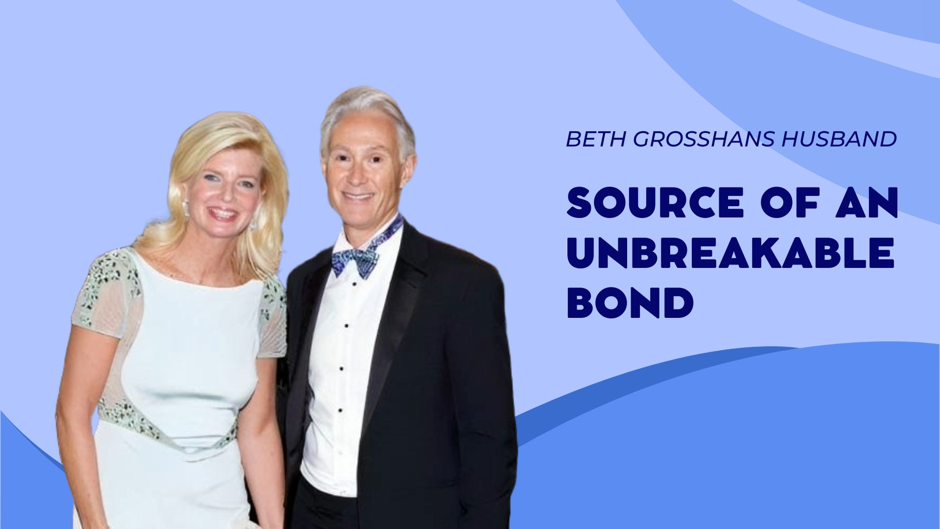 Beth Grosshans Husband: Source Of An Unbreakable Bond