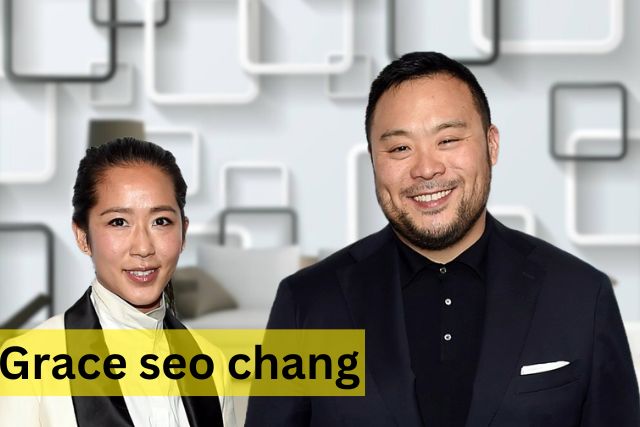 What Should We Know About Grace Seo Chang?